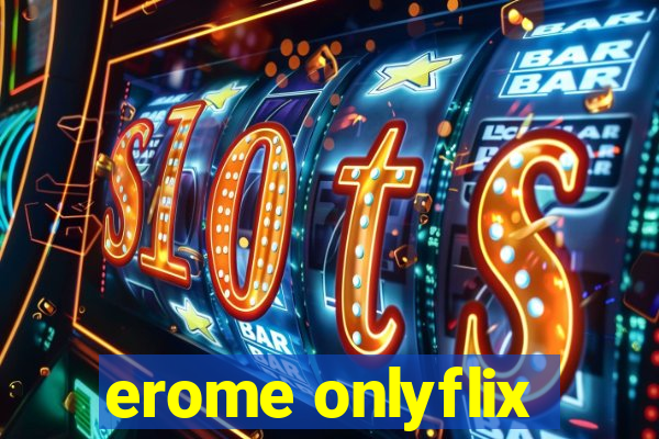 erome onlyflix